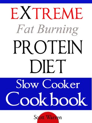 cover image of The Extreme Fat Burning Protein Diet Slow Cooker Cookbook